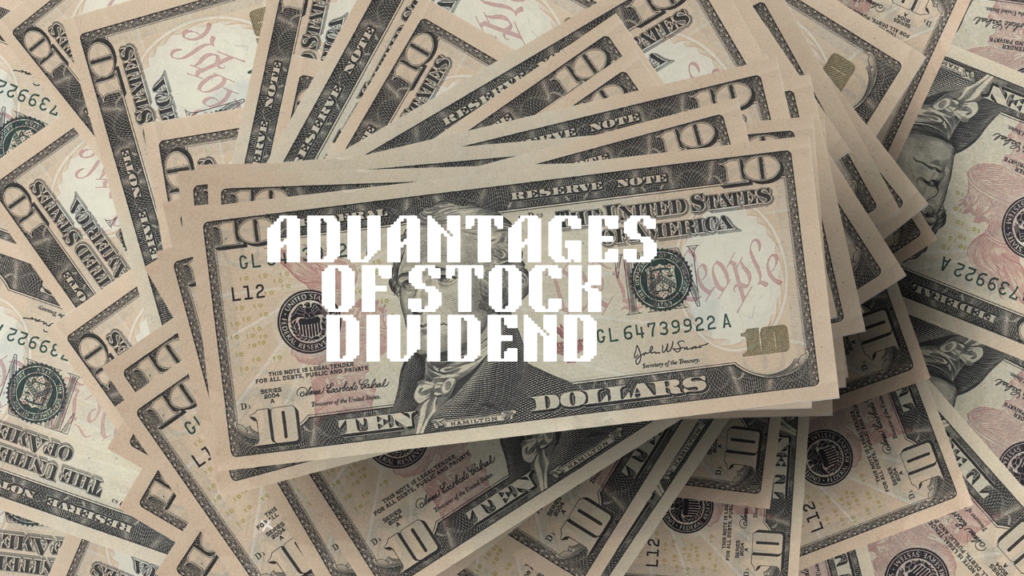 Advantages of Stock Dividend