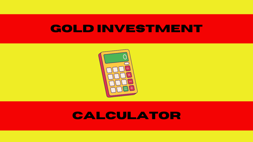 Gold Investment Calculator